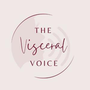 The Visceral Voice Podcast by Christine Schneider