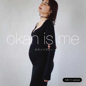 okan is me / オカンイズミー