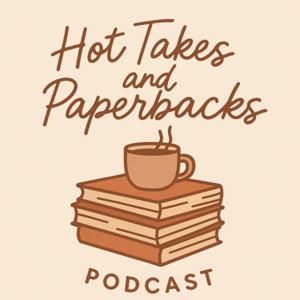 Hot Takes and Paperbacks