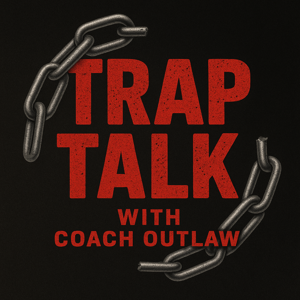 Trap Talk with Coach Outlaw