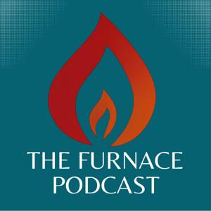The Furnace Podcast
