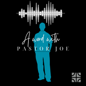 A Word from Pastor Joe