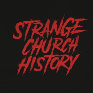 Strange Church History