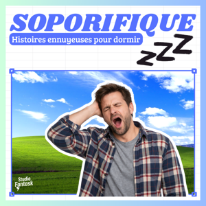 Soporifique [Histoires ennuyeuses pour dormir]