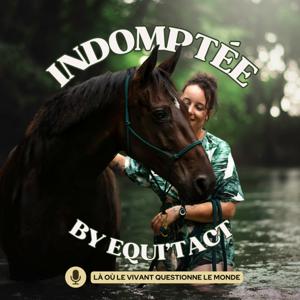 Indomptée, le podcast
