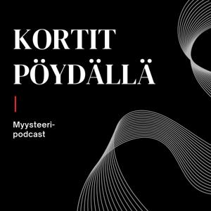 Kortit pöydällä - mysteeripodcast