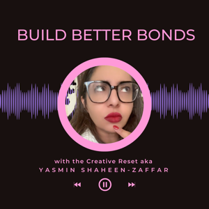 Build Better Bonds With The Creative Reset