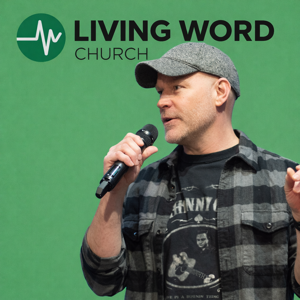 The Living Word Church Podcast