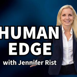 Human Edge with Jennifer Rist