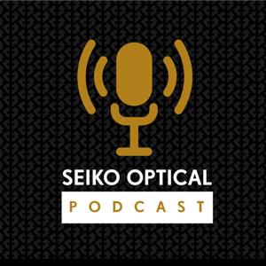 SEIKO OPTICAL's Podcast