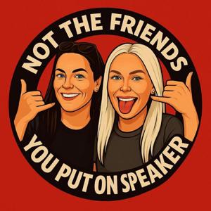 Not The Friends You Put On Speaker
