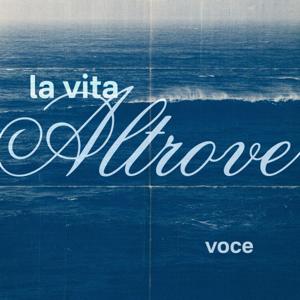 La Vita Altrove - La Voce