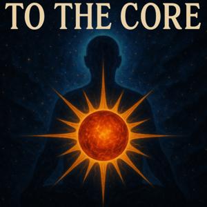 To The Core