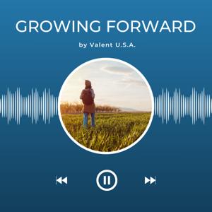 Growing Forward by Valent U.S.A.