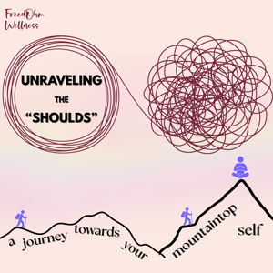 Unraveling the "Shoulds": A Journey Towards Your Mountaintop Self