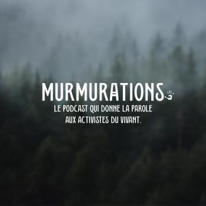 Murmurations, le podcast qui donne la parole aux activistes du vivant.