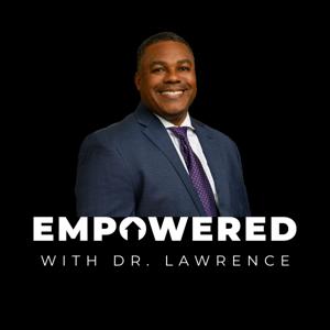 Empowered with Dr. Lawrence