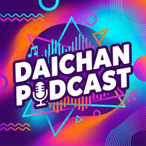 daichannel's Podcast