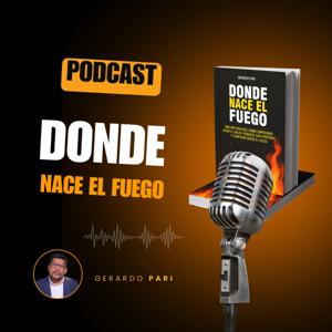 Donde Nace el Fuego – Podcast Oficial