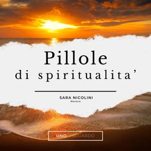 Sara Nicolini - Pillole di Spiritualità