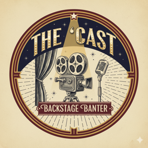 The 'Cast: Backstage Banter
