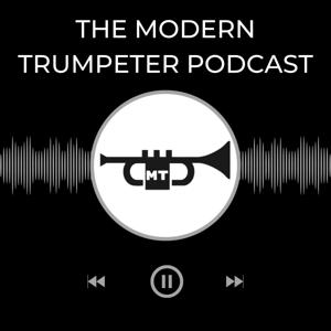 The Modern Trumpeter Podcast