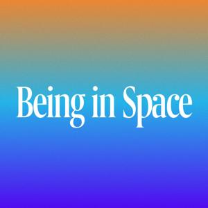 Being in Space Podcast