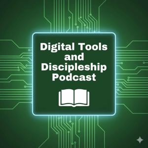 Digital Tools & Discipleship Podcast