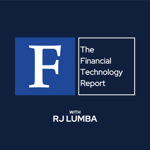 The Financial Technology Report with RJ Lumba
