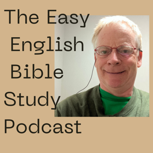 The Easy English Bible Study Podcast