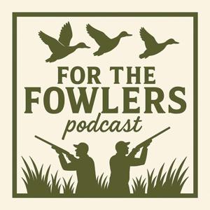 For the Fowlers Podcast by Brandon Knab