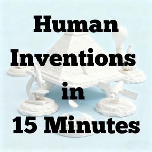 Human Inventions in 15 Minutes