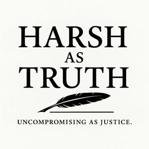 The Harsh as Truth Podcast
