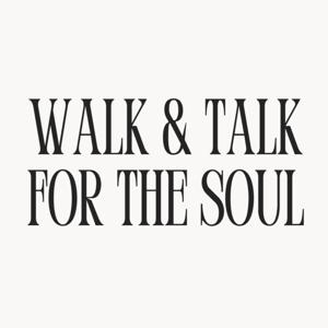 Walk & Talk for the Soul