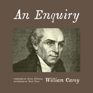 An Enquiry by William Carey (2025 Missionary Legacy Edition Audiobook)