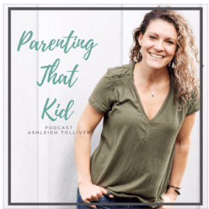 Parenting That Kid with Ashleigh Tolliver by Ashleigh Tolliver