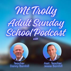 Mt Trolly Adult Sunday School Podcast