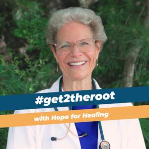 #get2theroot with Hope for Healing Podcast