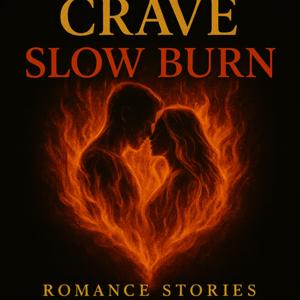 Crave: Slow Burn - Romance Stories