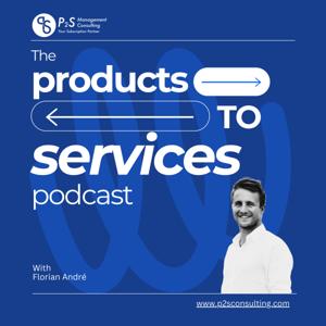 The Products to Services Podcast