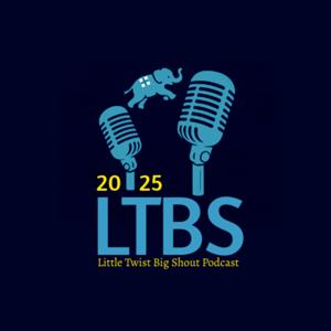 The Little Twist Big Shout Podcast