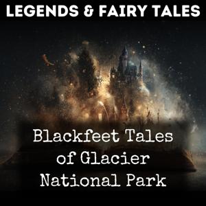 Blackfeet Tales of Glacier National Park