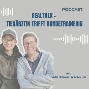 Real Talk - Tierärztin trifft Hundetrainerin