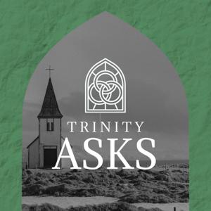 Trinity Asks