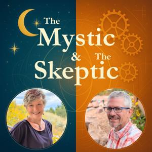 The Mystic & The Skeptic Podcast