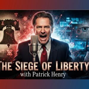 The Siege of Liberty with Patrick Henry
