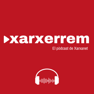 Xarxerrem, el pòdcast de Xarxanet