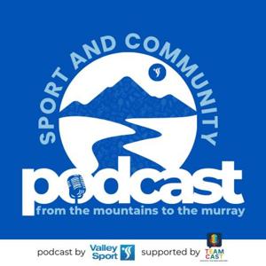 Valley Sport Podcast - Sport and Community - From the Mountains to the Murray