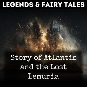 Story of Atlantis and the Lost Lemuria