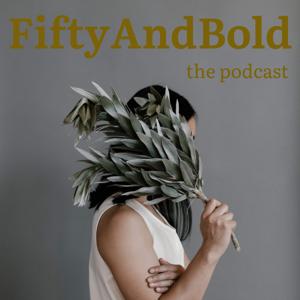 FiftyAndBold the Podcast